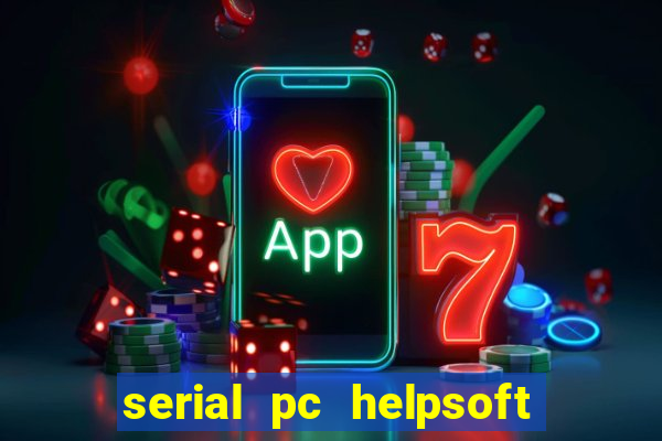 serial pc helpsoft driver updater